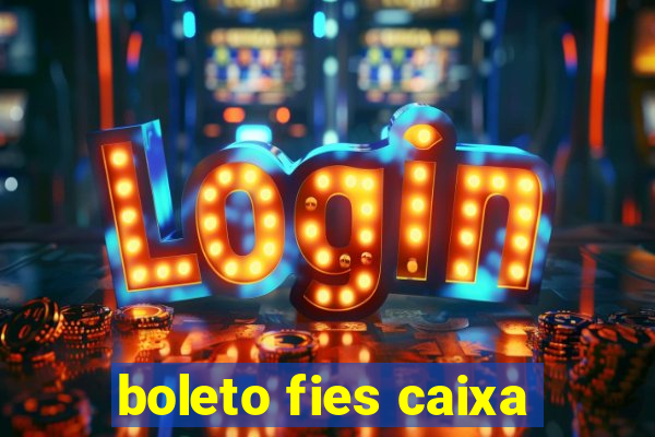 boleto fies caixa